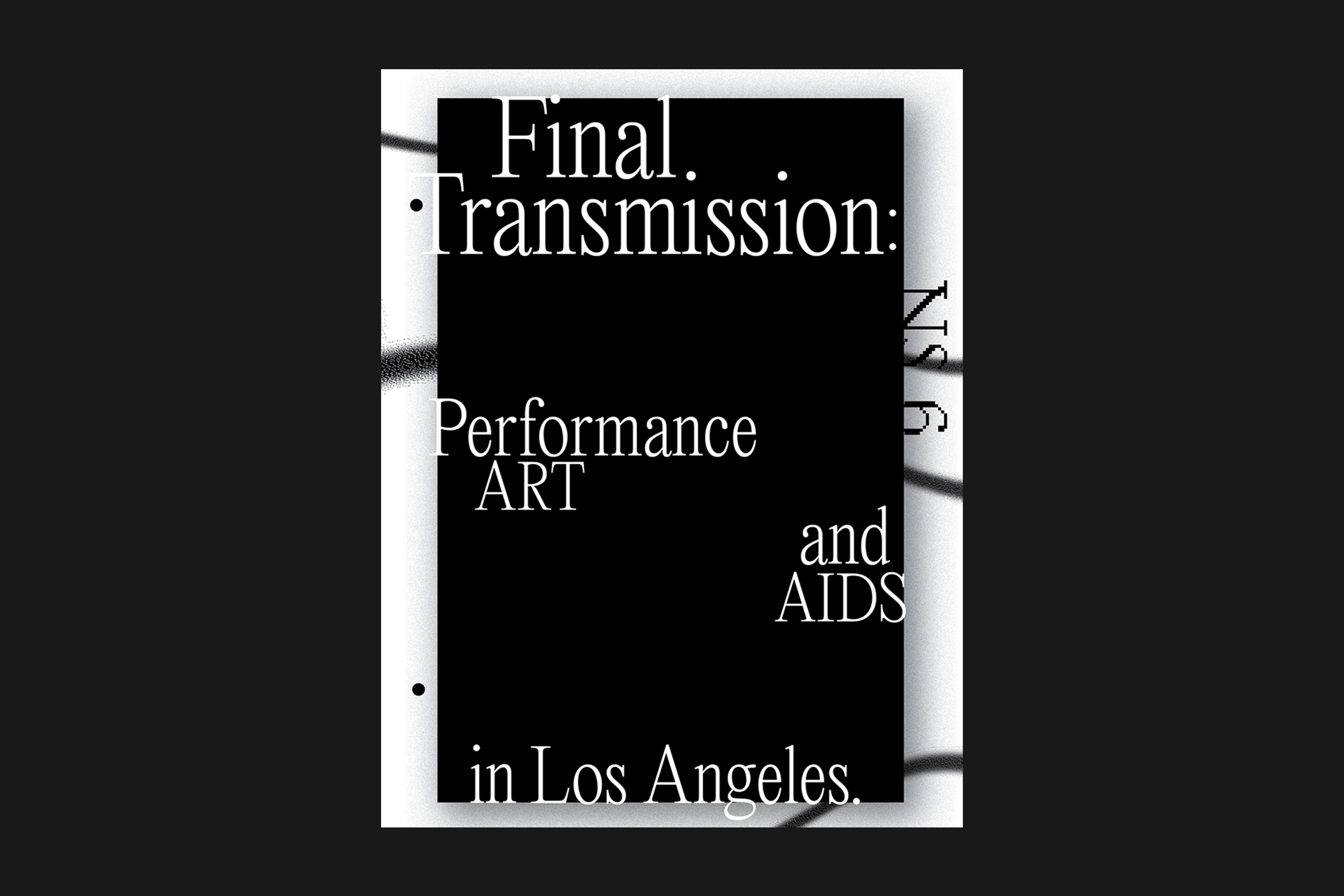 THe cover of the book reads: Final Transmission: Performance Art and Aids in Los Angeles