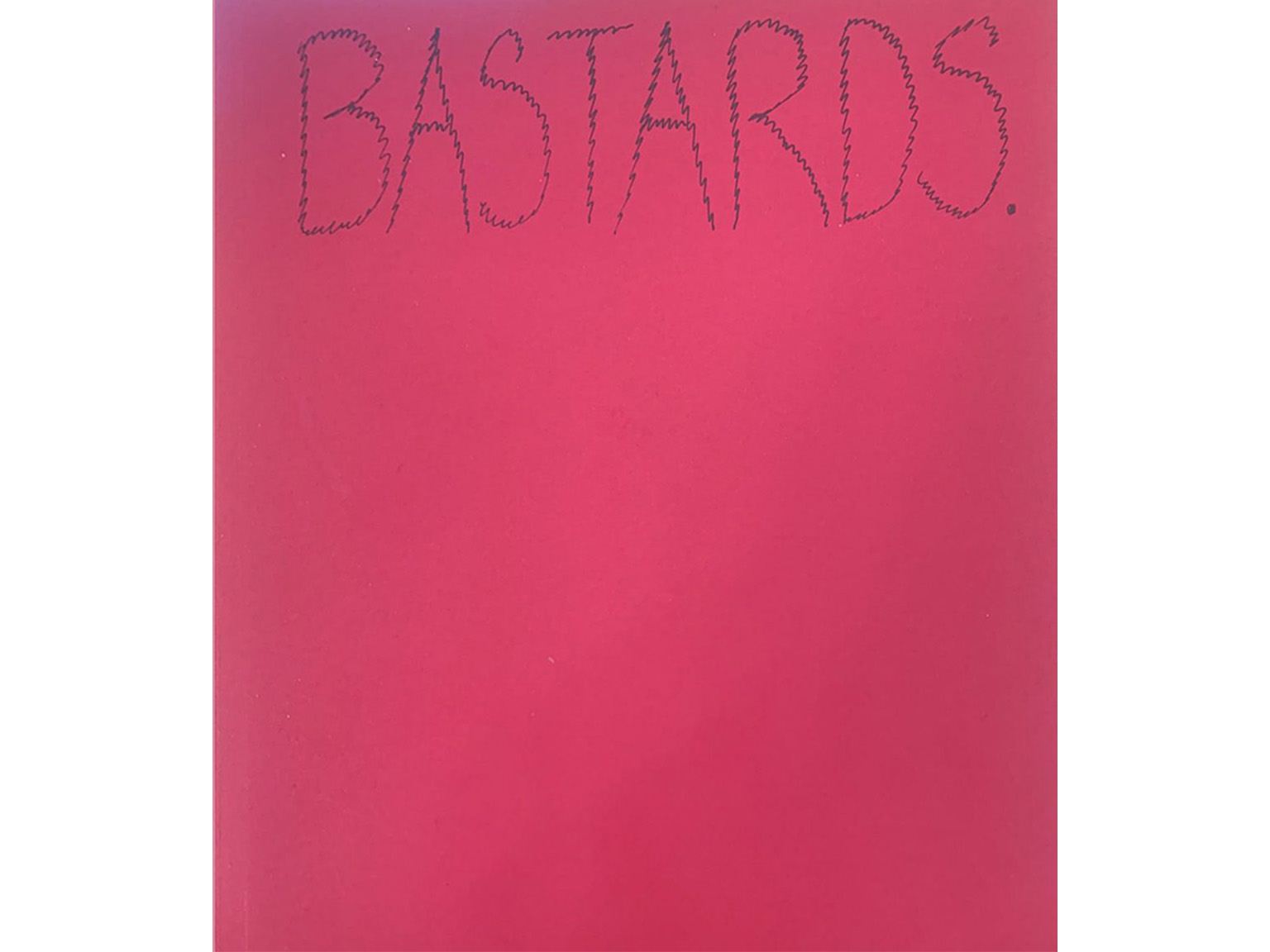 Bastards_HN Bright red book cover that says Bastards in all caps jagged letting across the top.