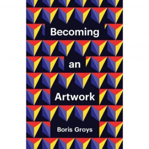 Geometric pattern of red, purple and yellow triangles make up rows of shapes. In black boxes "Becoming" "an" "Artwork" "Boris Groys" is written in white lettering.