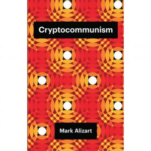 Geometric pattern in orange and red background. Two black boxes say "Cryptocommunism" and "Mark Alizart" in white writing.