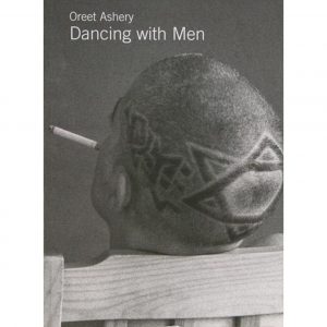 A black and white image of the back of a shaved head. There is the pattern of a star of David on the back of the head and a cigarette in their mouth. Their head leans on the back of a wooden chair. Across the top it says: Oreet Ashery Dancing with Men.